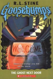 [Goosebumps 10] - The Ghost Next Door Read online